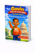 Gavin The Kid Explorer - My Big Trip to Washington, D.C.